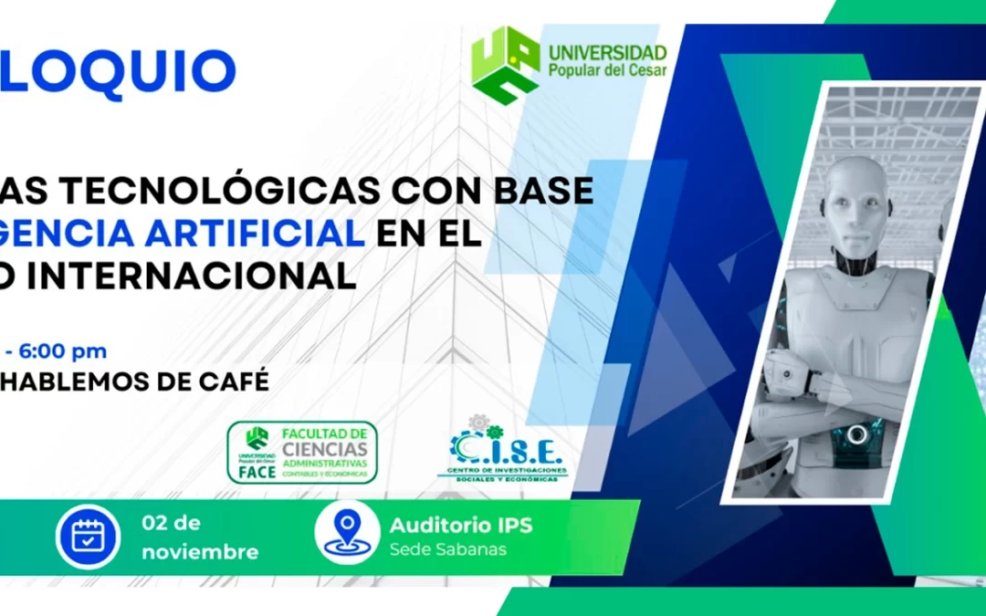 II COLOQUIO DEL PROGRAMA DE COMERCIO INTERNACIONAL «TENDENCIAS TECNOLÓGICAS CON BASE EN INTELIGENCIA ARTIFICIAL EN EL COMERCIO INTERNACIONA»