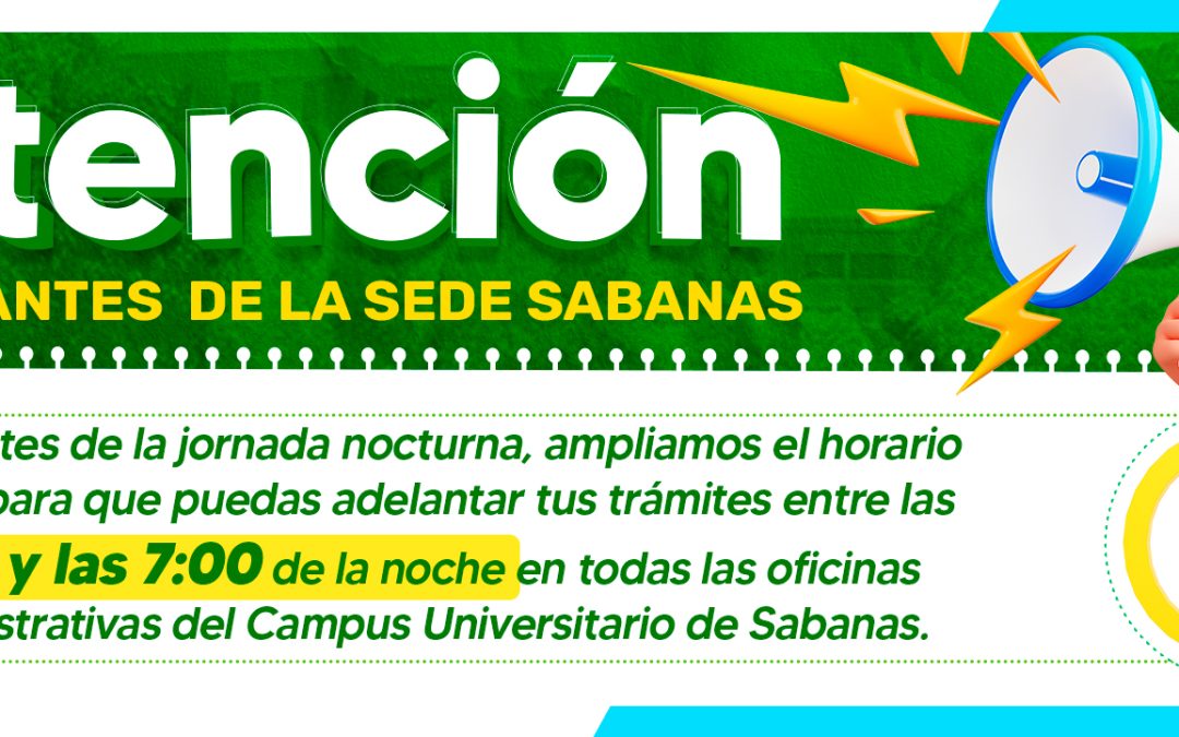 AMPLIACIÓN DE HORARIO LABORAL SEDE SABANAS
