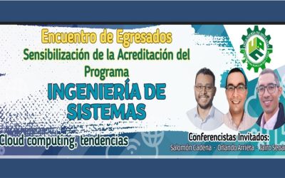 Encuentro de Egresados Ingeniería de SistemasFacultad de Ingeniería y Tecnológicas / Oficina de Egresados