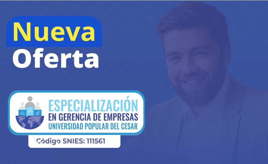 Consejo Superior de la UPC autorizó disminución del valor base de la matrícula de la Especialización en Gerencia de Empresas