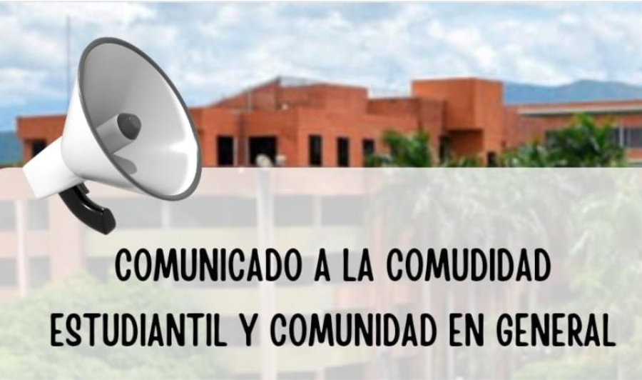 COMUNICADO A LA COMUNIDAD ESTUDIANTIL Y COMUNIDAD EN GENERAL