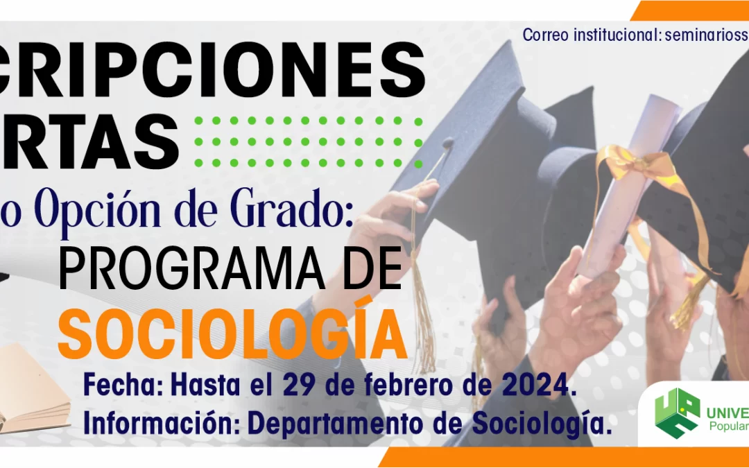 INSCRIPCIONES ABIERTAS AL SEMINARIO OPCIÓN DE GRADO DEL PROGRAMA DE SOCIOLOGÍA