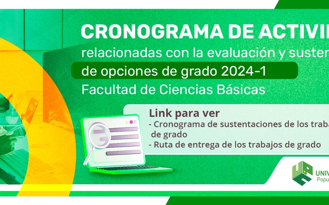 CRONOGRAMA DE ACTIVIDADES RELACIONADAS CON LA EVALUACIÓN Y SUSTENTACIÓN DE OPCIONES DE GRADO FACULTAD DE CIENCIAS BÁSICAS 2024-1.