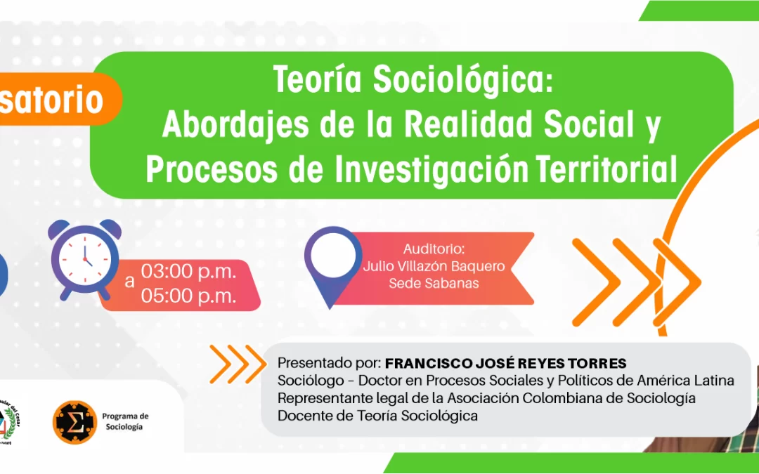 CONVERSATORIO TEORÍA SOCIOLÓGICA: “ABORDAJES DE LA REALIDAD SOCIAL Y PROCESOS DE INVESTIGACIÓN TERRITORIAL”