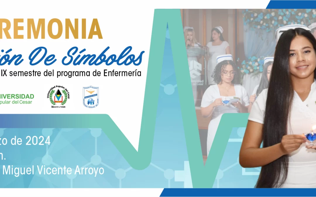CEREMONIA IMPOSICIÓN DE SÍMBOLOS DEL PROGRAMA DE ENFERMERÍA