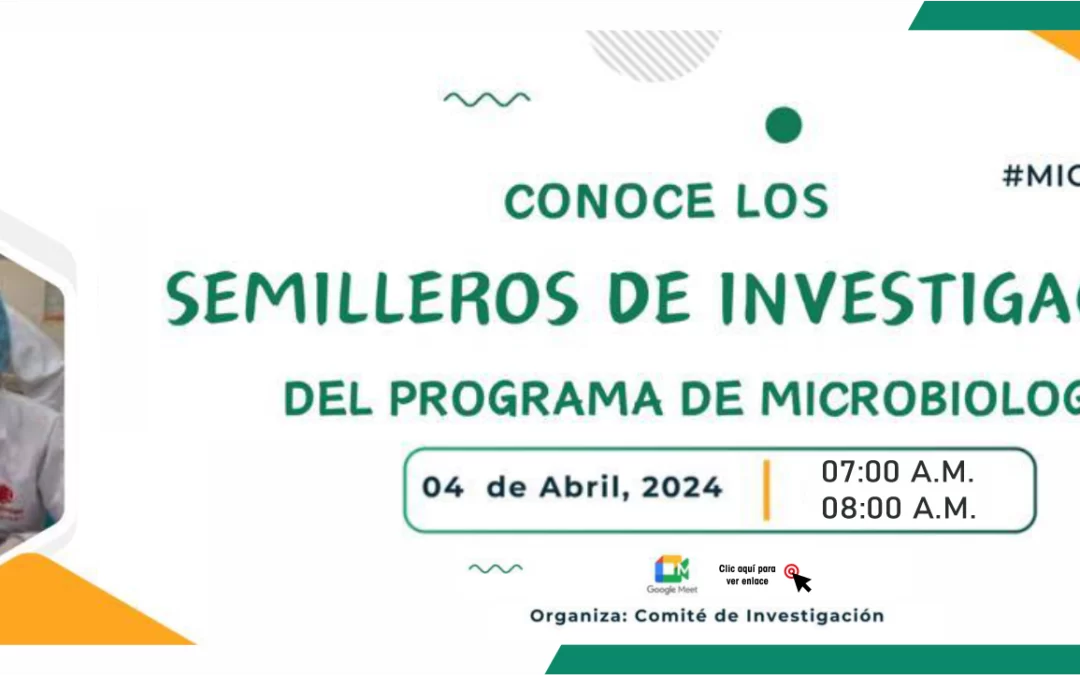 JORNADA “CONOCE LOS SEMILLEROS DE INVESTIGACIÓN DEL PROGRAMA DE MICROBIOLOGÍA”