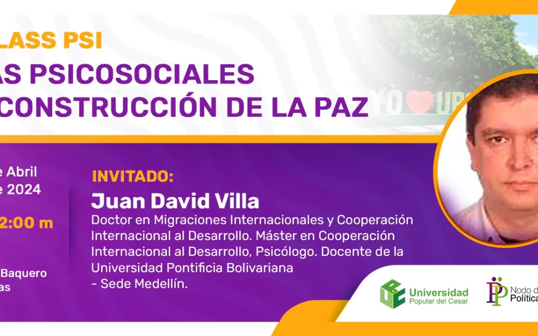 MASTER CLASS PSI: BARRERAS PSICOSOCIALES PARA LA CONSTRUCCIÓN DE LA PAZ