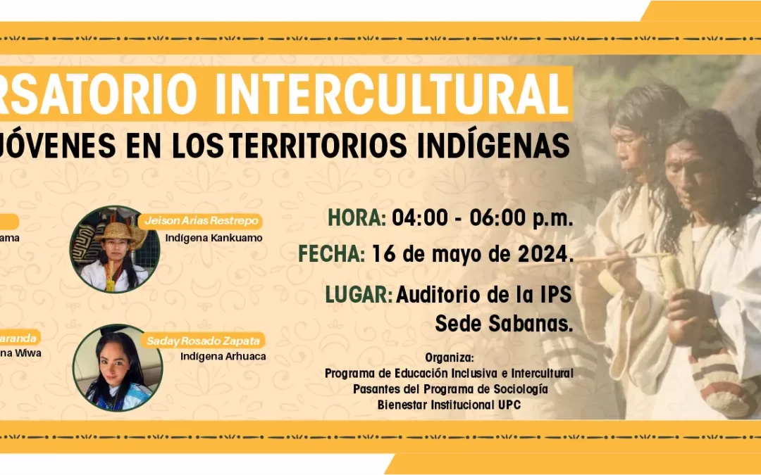 DESARROLLAR CONVERSATORIO INTERCULTURAL MUJERES Y JÓVENES EN LOS TERRITORIOS INDÍGENAS