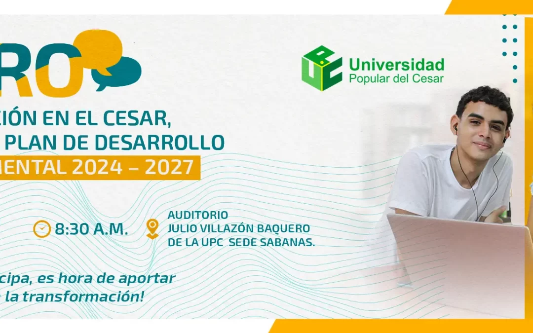 FORO LA EDUCACIÓN EN EL CESAR, FRENTE AL PLAN DE DESARROLLO DEPARTAMENTAL 2024 – 2027