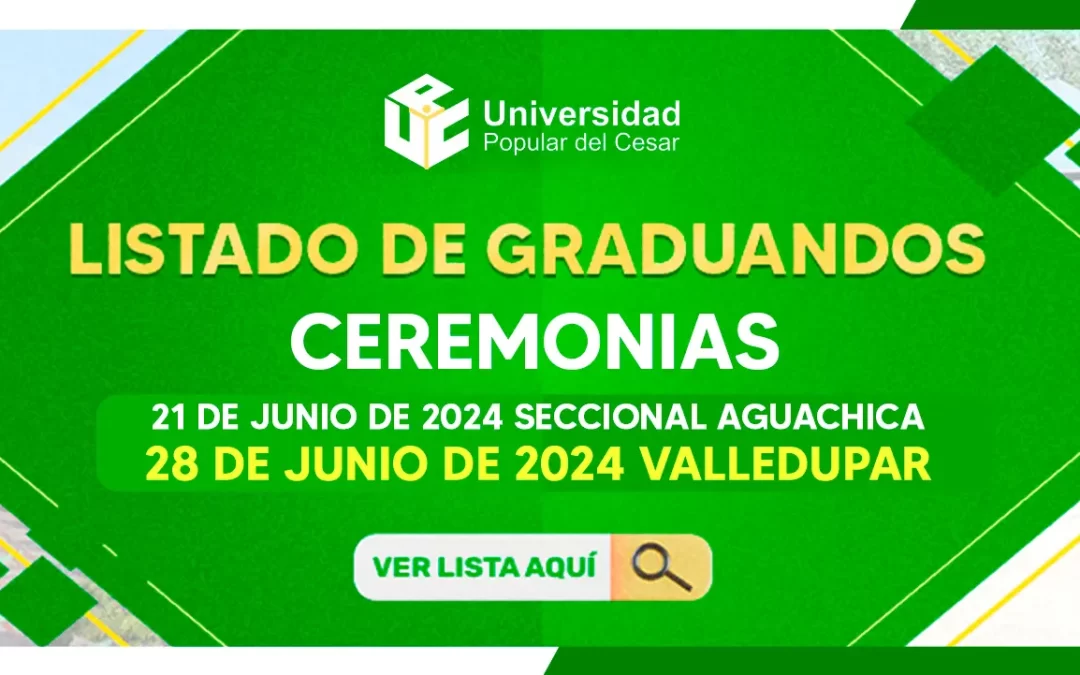 LISTADO DE GRADUANDOS – CEREMONIAS DEL 21 Y 28 DE JUNIO DE 2024