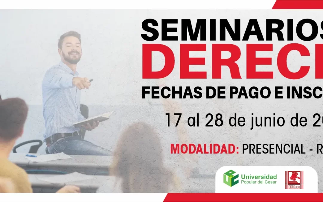 FECHAS DE PAGOS E INSCRIPCIÓN A SEMINARIOS DE DERECHO