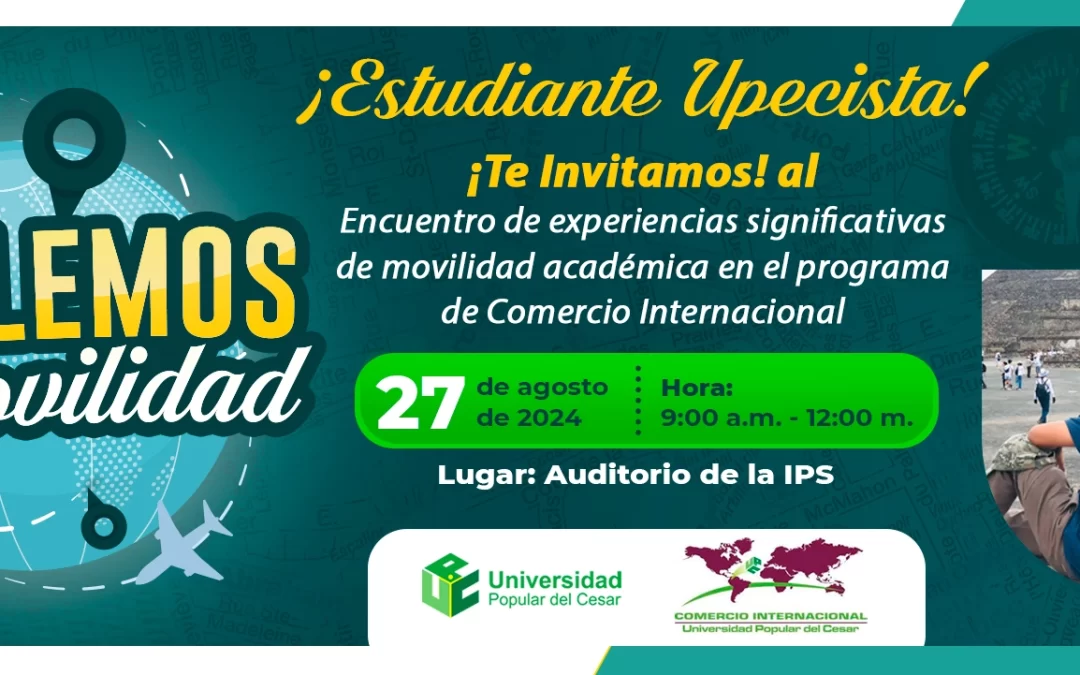 ENCUENTRO DE EXPERIENCIAS SIGNIFICATIVAS DE MOVILIDAD ACADÉMICA EN EL PROGRAMA DE COMERCIO INTERNACIONAL