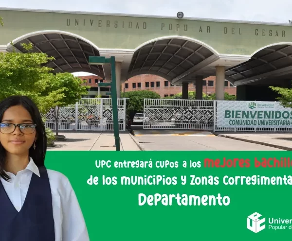 UPC entregará cupos a los mejores bachilleres de los municipios y zonas corregimental del departamento