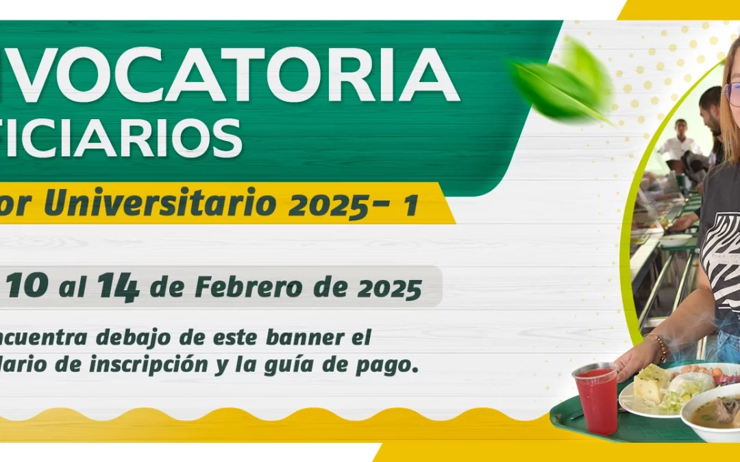 CONVOCATORIA BENEFICIARIOS DEL COMEDOR Y RESTAURANTE DE LA UNIVERSIDAD POPULAR DEL CESAR 2025-1