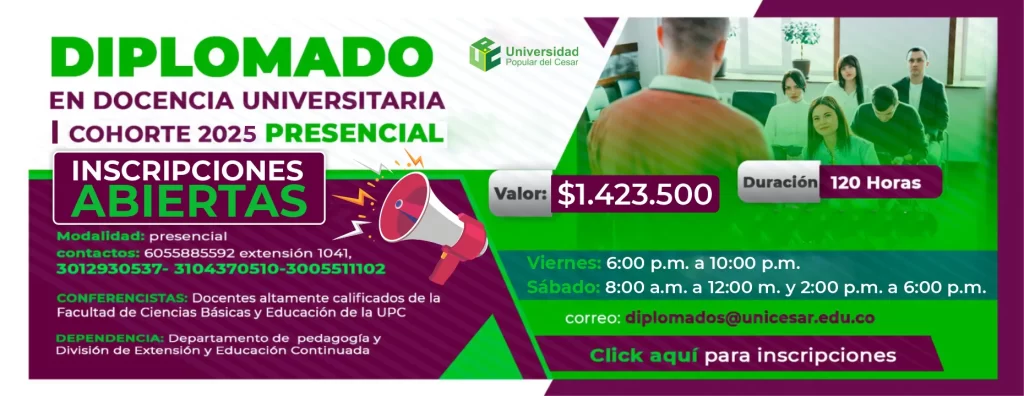 Diplomado en Docencia Universitaria I cohorte 2025 Presencial; valor $1.423.500; Duración: 120 horas; Modalidad: Presencial; Horario: viernes de 6 am a 10 am y sábado de 8 am a 12 m y de 2 pm a 6 pm.