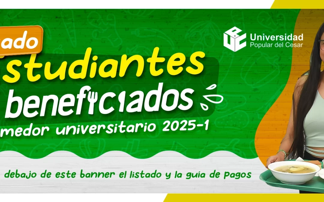 LISTADO DE ESTUDIANTES BENEFICIADOS EN EL COMEDOR UNIVERSITARIO 2025-1