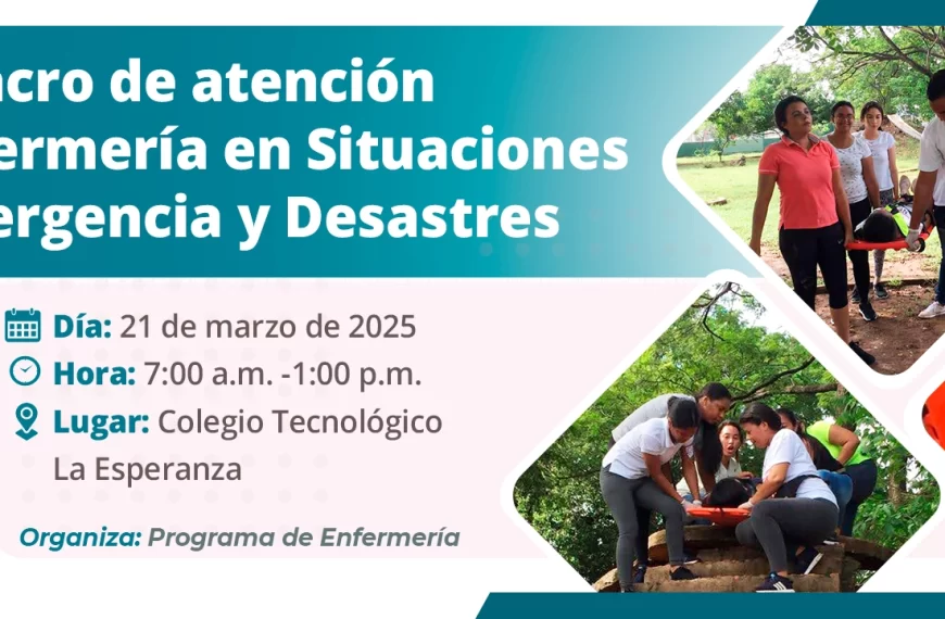 Similucro de atención de enfermería en situaciones de emergencia y desastres, Día: 21 de marzo de 2025 Hora: de 7:00 am a 1:00 pm Lugar: Cplegio Tecnológico La Esperanza