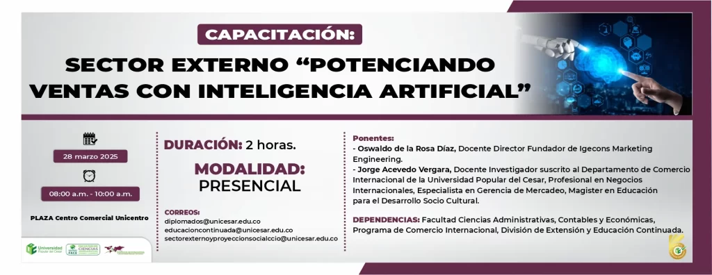 Capacitación sector externo “potenciando ventas con inteligencia artificial” Día: 28 de marzo de 2025 Hora: 8:00 am Modalidad: Presencial