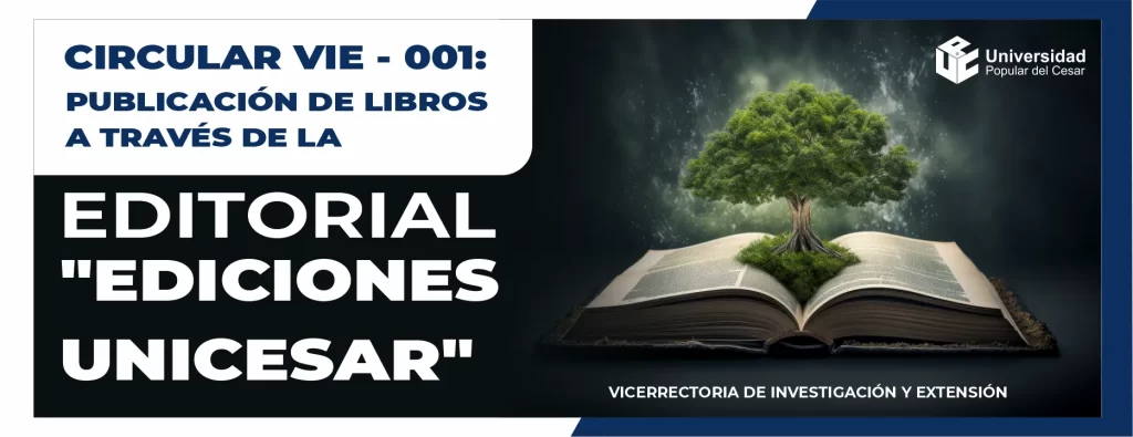 Circular VIE - 001 Publicación de libros a traves de la editorial “ediciones unicesar”