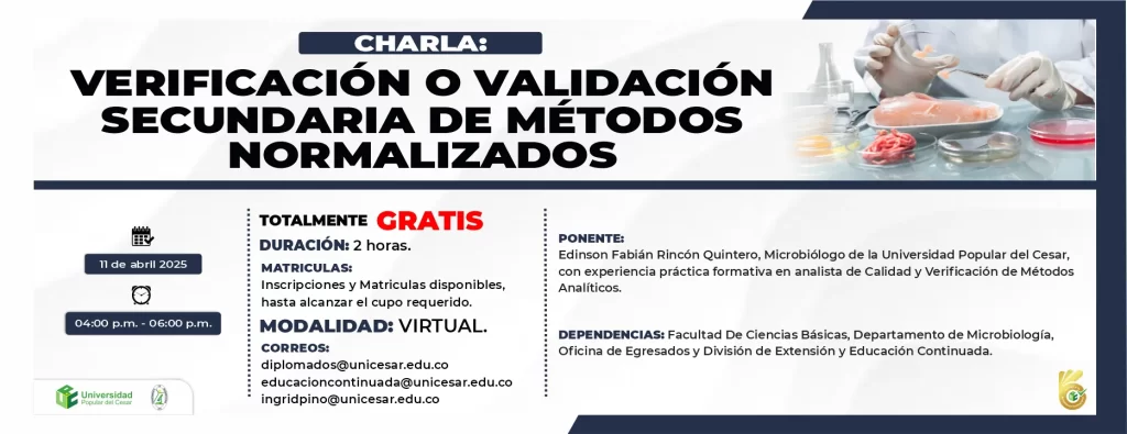 Charla: Verificación o validación secundaria de métodos normalizados. Día: 11 de abril 2025 Hora: 4:00 pm Modalidad: Virtual