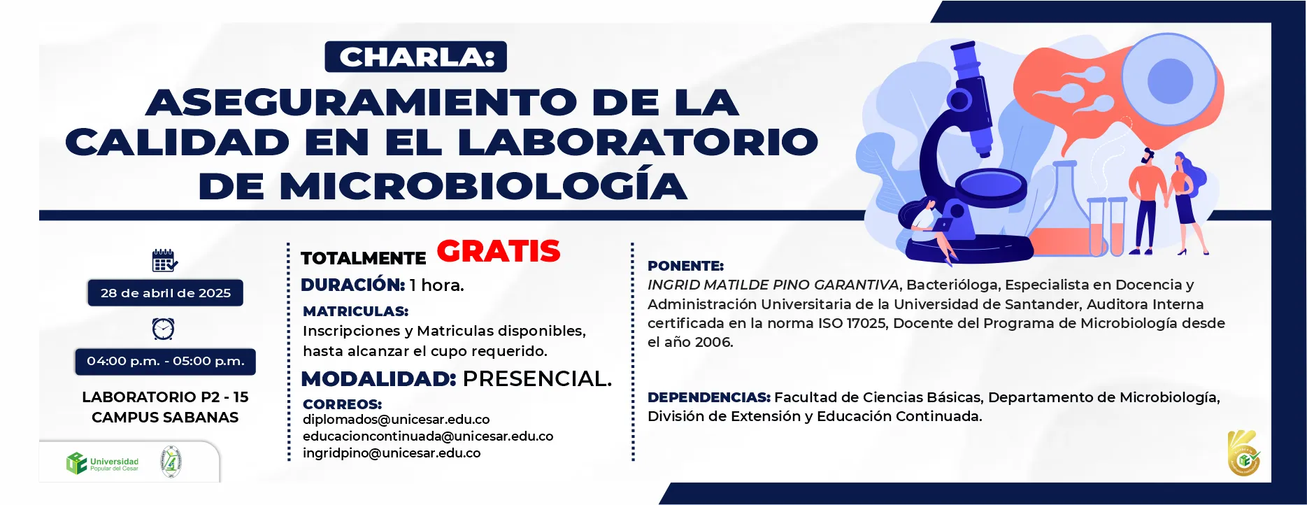 Charla: aseguramiento de la calidad en el laboratorio de Microbiología, Día: 29 de abril de 2025 Hora: 4:00 pm Modalidad: Presencial