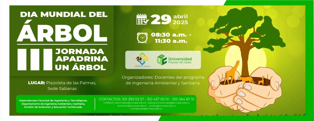 Día mundial del árbol y III Jornada apadrina un árbol, Día: 29 abril de 2025 Hora: 8:30 am Lugar: Plazoleta de las palmas