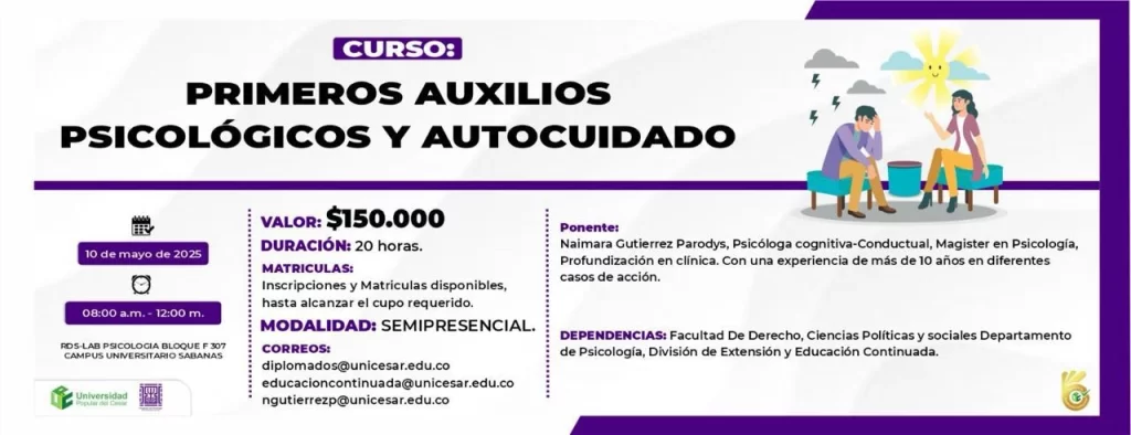 Curso de Primeros auxilios psicológicos y autocuidado Dia: 10 de mayo Hora: 10 de mayo de 2025 Modalidad: Semipresencial.