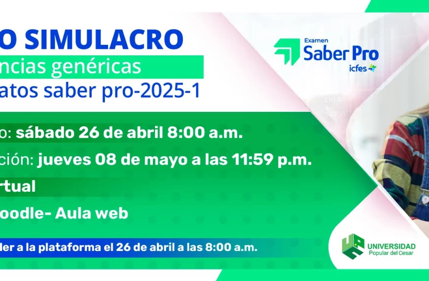 Segundo simulacro de competencias genéricas para candidatos saber pro 2025-1, fecha de inicio: 26 de abril de 2025 Modalidad: virtual