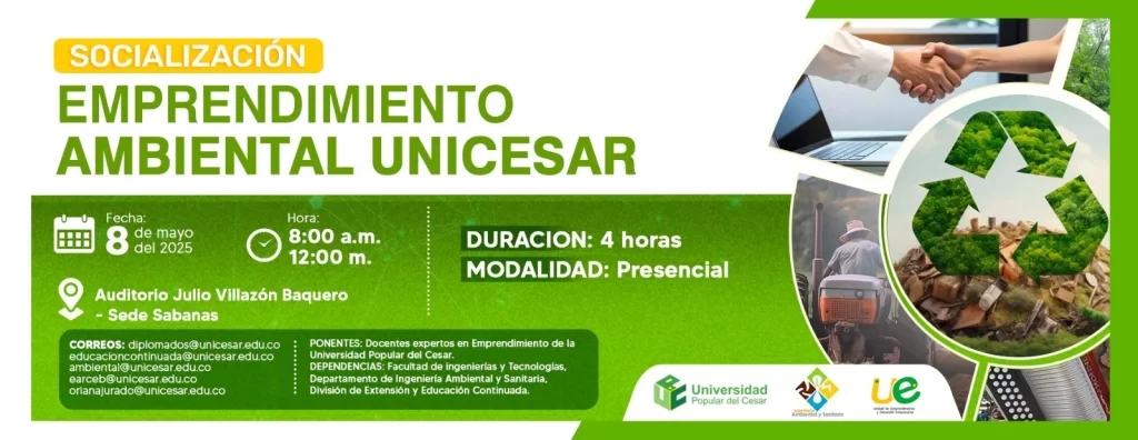 Socialización Emprendimiento Ambiental Unicesar, Dia:8 de mayo de 2025 Hora: 8:00 am Modalidad: Presencial