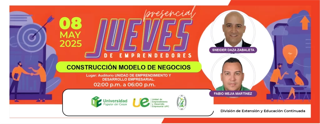 Jueves de Emprendedores, construcción modelo de negocios, Dia: 8 de mayo de 2025 Hora: 2:00 pm