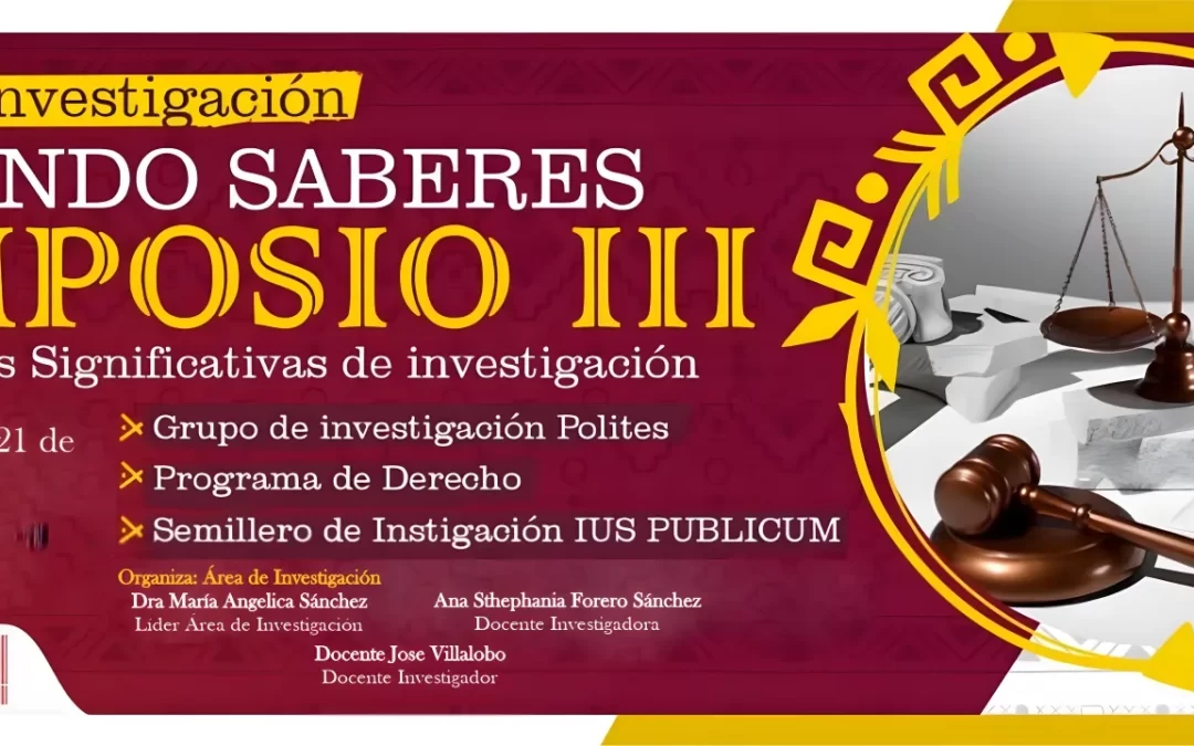 ÁREA DE INVESTIGACIÓN TEJIENDO SABERES: SIMPOSIO III EXPERIENCIAS SIGNIFICATIVAS DE INVESTIGACIÓN