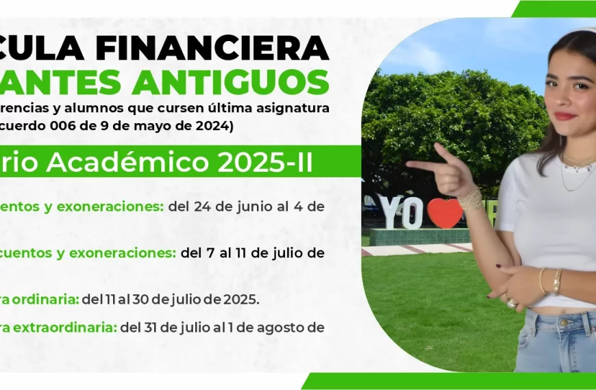 Matrícula financiera para estudiantes antiguos (antiguos, reintegros, Transferencias y alumnos que cursen última asignatura por Acuerdo 006 de 9 de mayo de 2024)