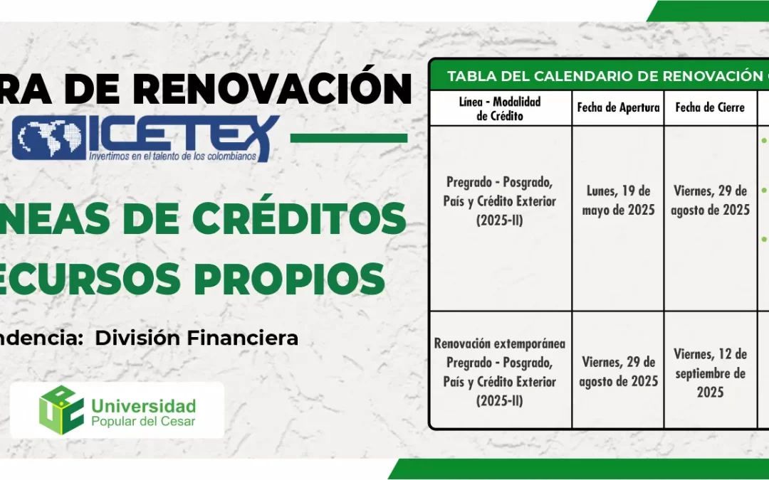 APERTURA RENOVACIÓN 2025-2 ICETEX PARA LÍNEAS DE CRÉDITOS CON RECURSOS PROPIOS