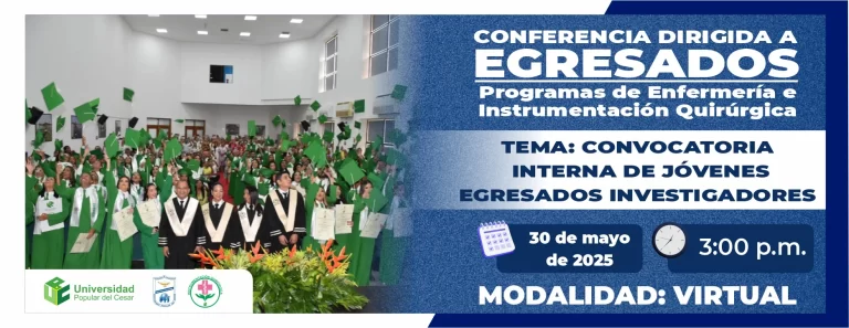 Conferencia dirigida a los egresados de los programas de Enfermería e Instrumentación Quirúrgica. Tema: convocatoria interna de jóvenes egresados investigadores