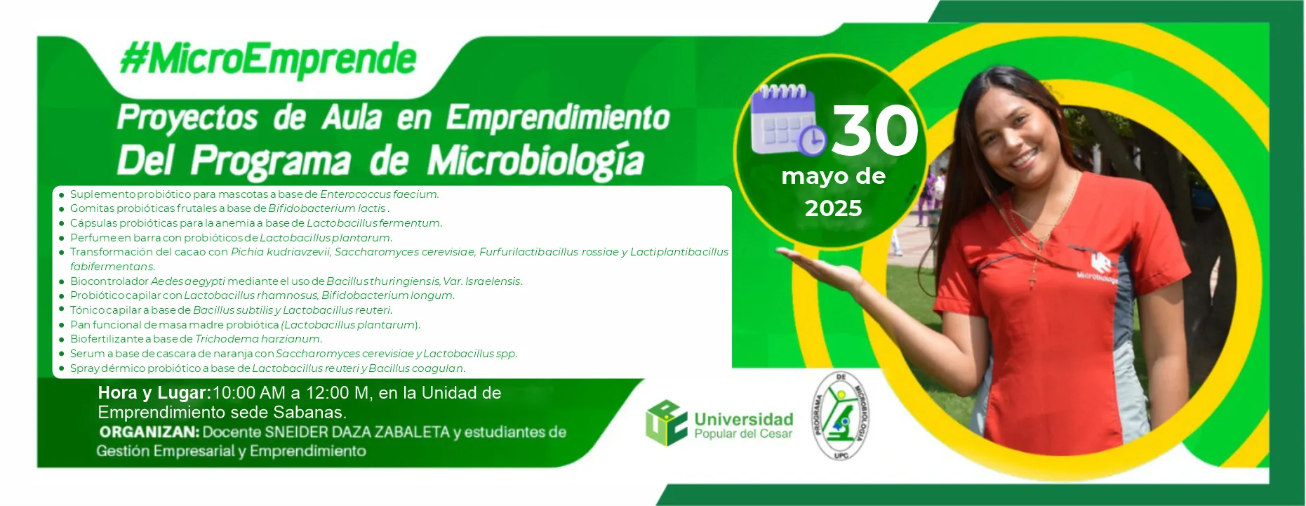Proyectos de Aula en Emprendimiento del Programa de Microbiología Día: 30 de mayo del 2025 Hora: 10:00 am Lugar: Unidad de Emprendimiento sede sabanas