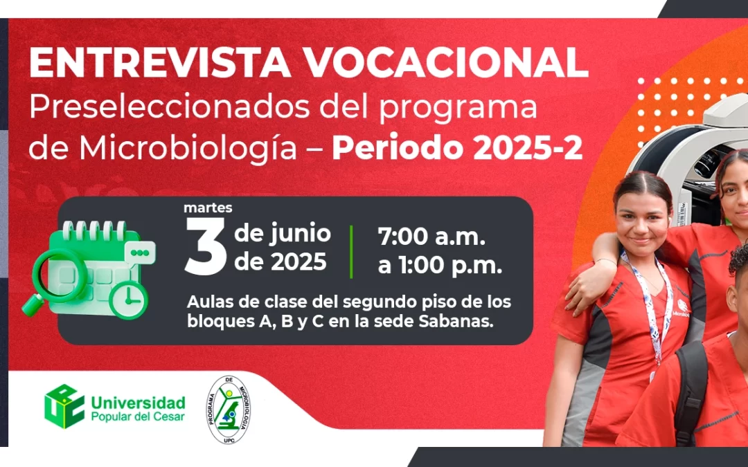ENTREVISTA VOCACIONAL PRESELECCIONADOS DEL PROGRAMA DE MICROBIOLOGÍA PERIODO 2025-2