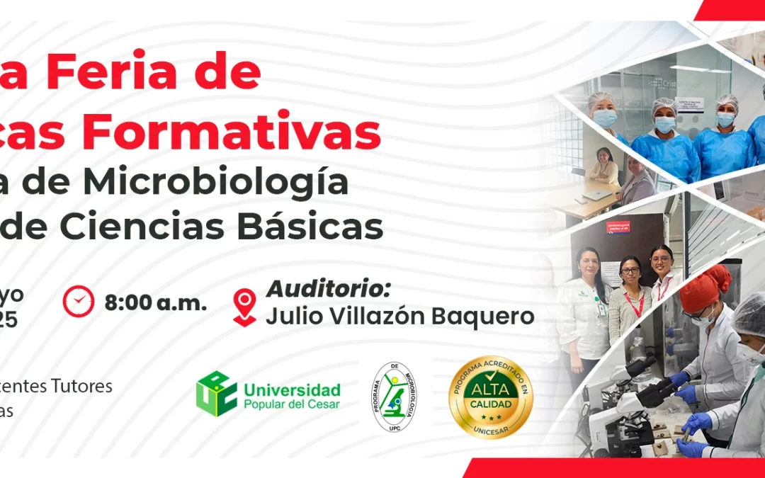 I FERIA DE PRÁCTICAS FORMATIVAS PROGRAMA DE MICROBIOLOGÍA FACULTAD DE CIENCIAS BÁSICAS