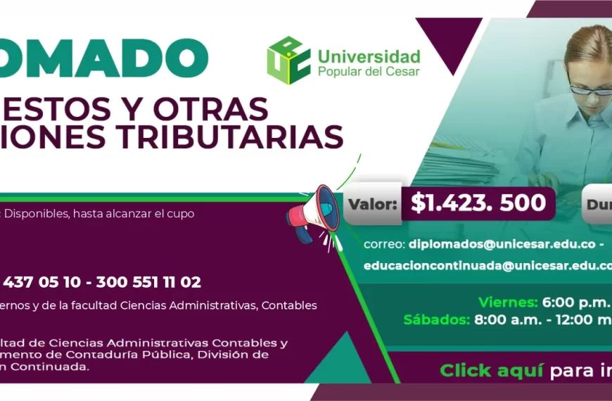 Diplomado en impuestos y otras obligaciones tributarias. Valor: $1.423.500, Duración: 120 Horas
