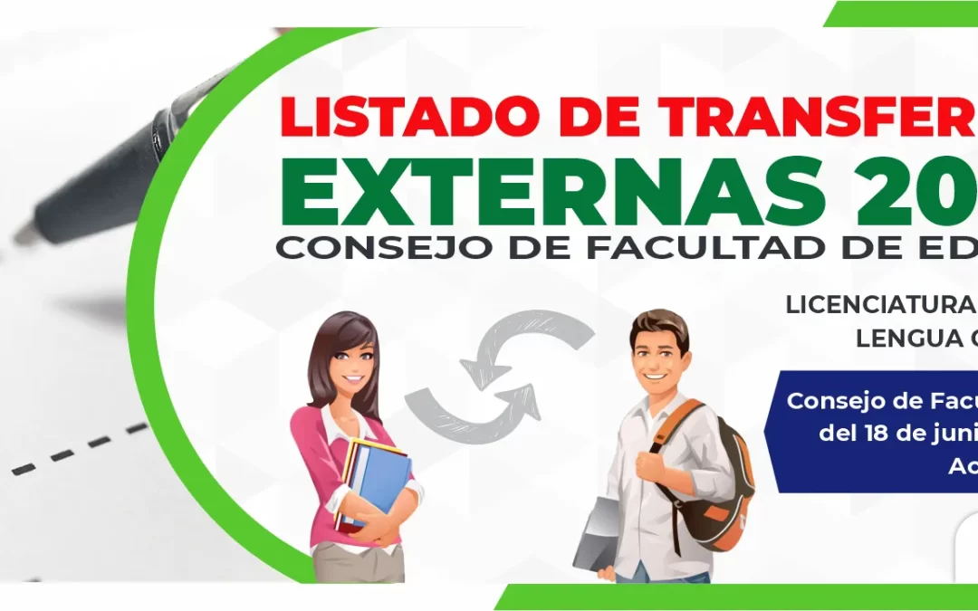 LISTADO DE TRANSFERENCIAS EXTERNAS 2025 II – CONSEJO DE FACULTAD DE EDUCACIÓN