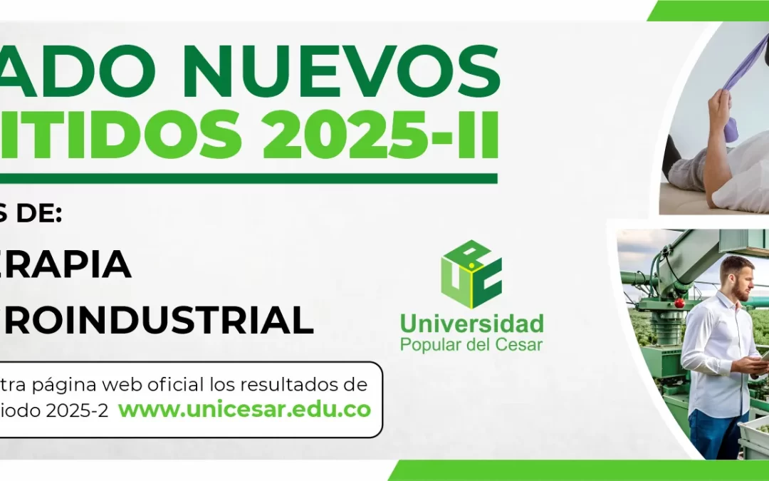 LISTADO NUEVOS ADMITIDOS 2025-II PROGRAMAS DE INGENIERÍA AGROINDUSTRIAL Y FISIOTERAPIA