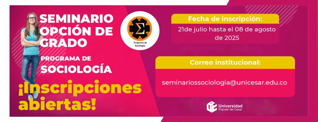 Seminario opción de grado programa de sociología. Fecha: 21 de julio hasta el 9 de agosto de 2025