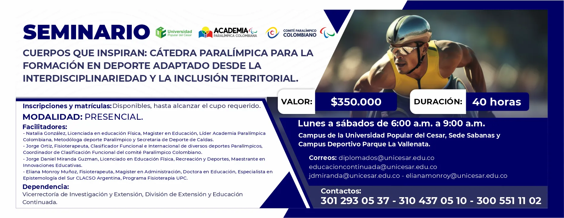Seminario cuerpos que inspiran: catedra paralímpica para la formación en deporte adaptado desde la interdisciplinariedad y la inclusión territorial. Valor: $350.000, Duración: 40 Horas, Modalidad: Presencial