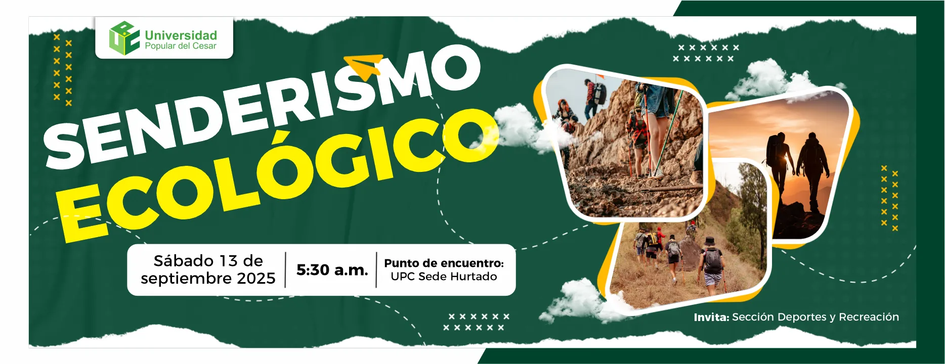 Senderismo ecológico. Día: 13 de septiembre del 2025 Hora: 5:30 am Punto de encuentro: UPC Sede Hurtado
