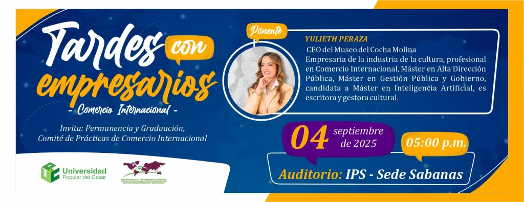 Tardes con empresarios. Día: 4 de septiembre del 2025 Hora: 5:00 pm Lugar: AIPS - Sede Sabanas