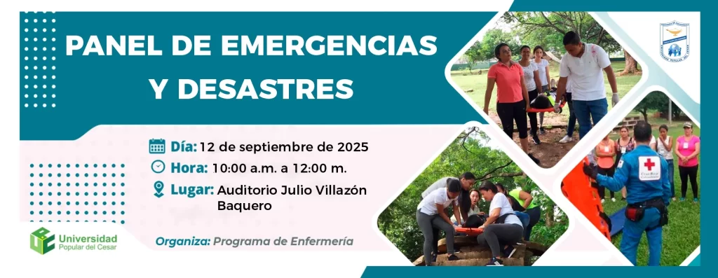 Panel de emergencias y desastres. Día: 12 de septiembre del 2025 Hora: 10:00 am Lugar: Auditorio Julio Villazón Baquero