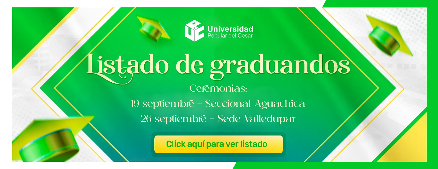 Listado de graduandos. ceremonias: 19 de septiembre - Aguachica y 26 de septiembre - Valledupar