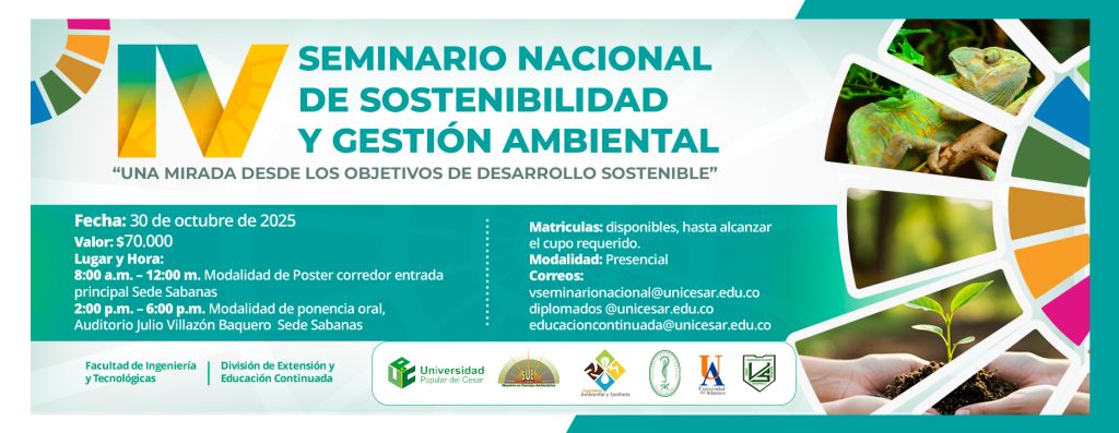 Seminario nacional de sostenibilidad y gestión ambiental. Día: 30 de octubre del 2025 Valor: $70.000 pm Lugar: Auditorio Julio Villazón Baquero