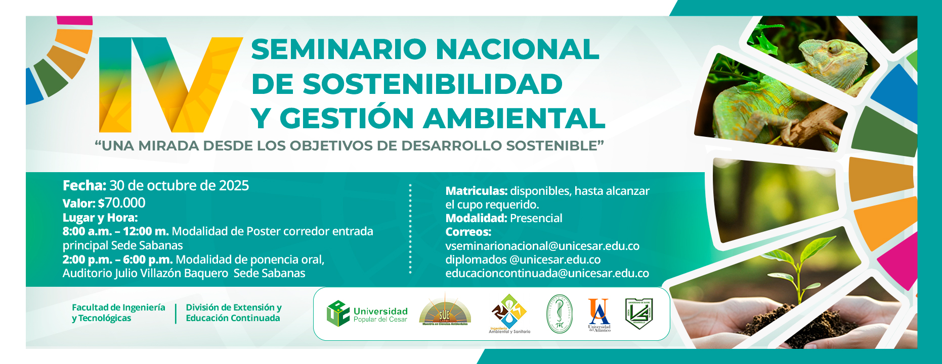 Seminario nacional de sostenibilidad y gestión ambiental. Día: 30 de octubre del 2025 Valor: $70.000 pm Lugar: Auditorio Julio Villazón Baquero