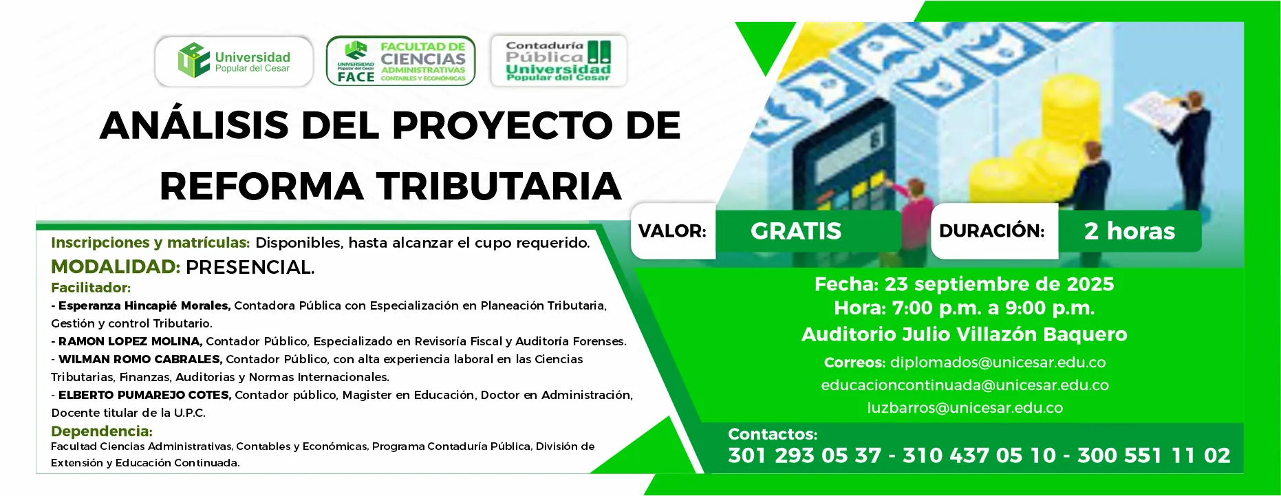 Análisis del proyecto de reforma tributaria. Día: 23 de septiembre del 2025 Hora: 7:00 pm Lugar: Auditorio Julio Villazón Baquero