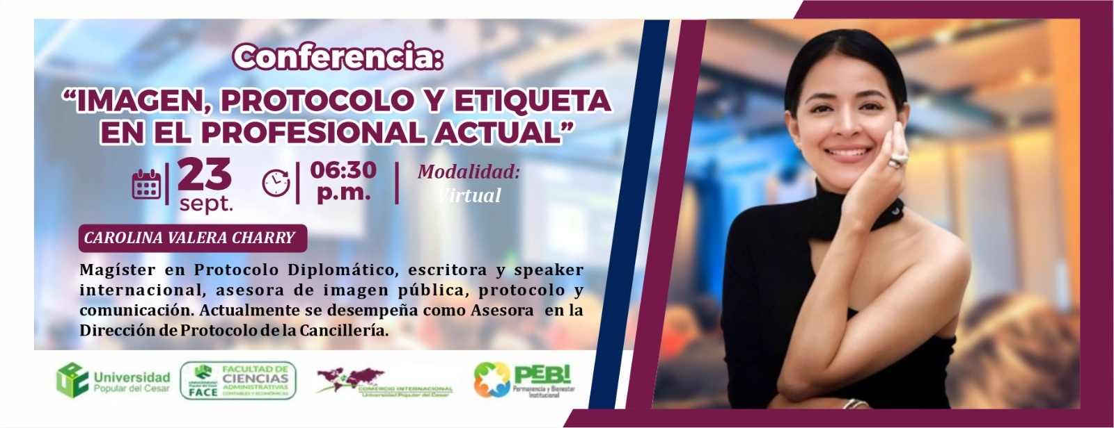 Imagen, protocolo y etiqueta en el profesional actual. Día: 23 de septiembre del 2025 Hora: 6:30 pm Modalidad: Virtual